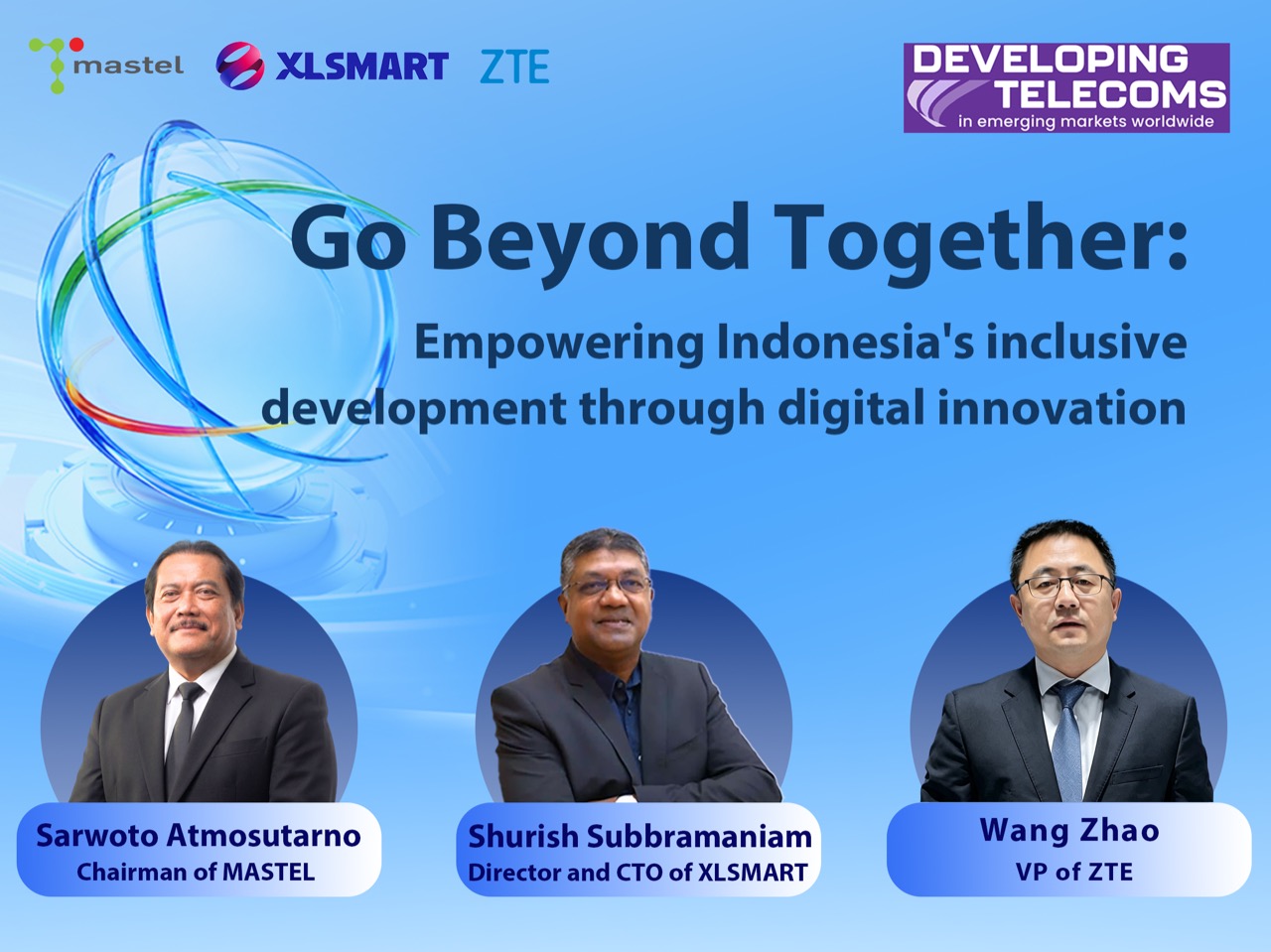Interview on MASTEL & XL SMART & ZTE: Empowering Indonesia's inclusive development through digital innovation